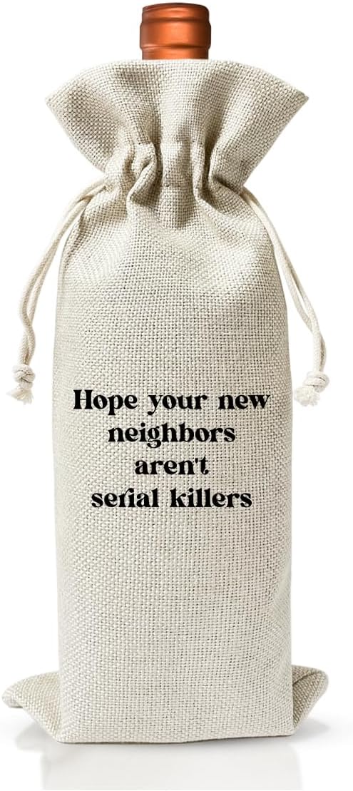 New Home Gift Wine Bag, Hope Your New Neighbors Aren't Serial Killers, Housewarming Party Decoration, First New House Apartment Gift Idea, Return Gift for Housewarming, House Accessory for Home