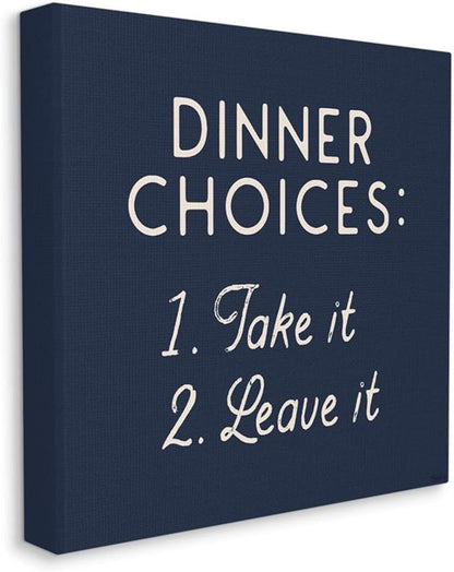 Stupell Industries Kitchen Dinner Choices Take or Leave It Blue Phrase Canvas Gigi Louise Wall Art, 24 x 24