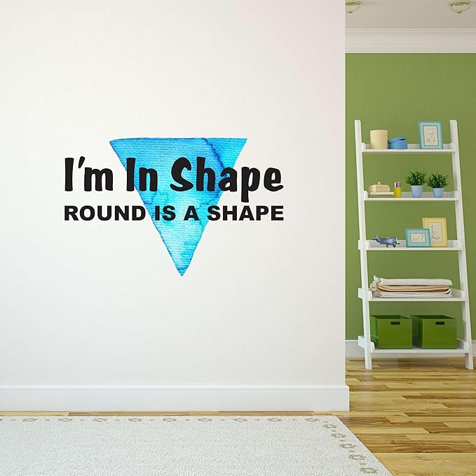 All shapes are beautiful Quote lettering Decal Home Wall Decoration Positive Quotes Funny I'm in shape Round is a shape - Size: 20 in x 12 in