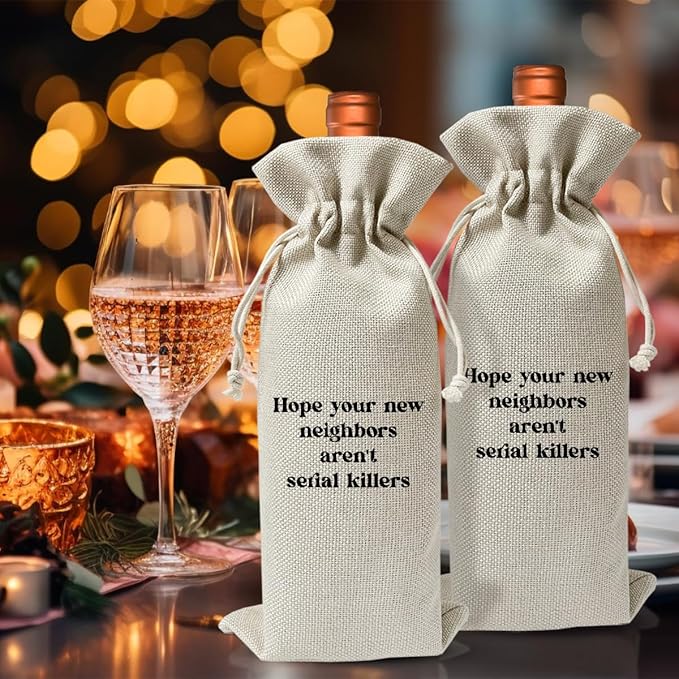 New Home Gift Wine Bag, Hope Your New Neighbors Aren't Serial Killers, Housewarming Party Decoration, First New House Apartment Gift Idea, Return Gift for Housewarming, House Accessory for Home